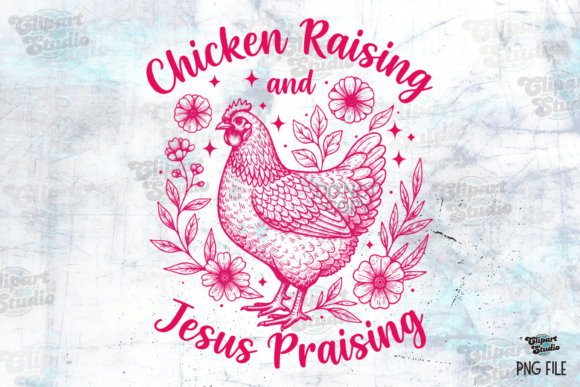 Chicken Raising Jesus Praising PNG for T-Shirt Designs