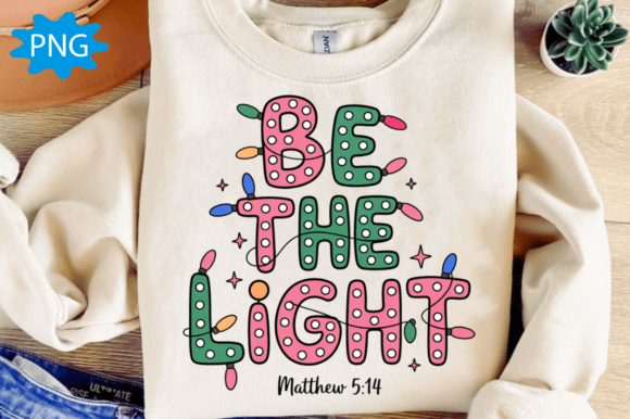 Christian Christmas PNG: Be the Light T-Shirt Designs