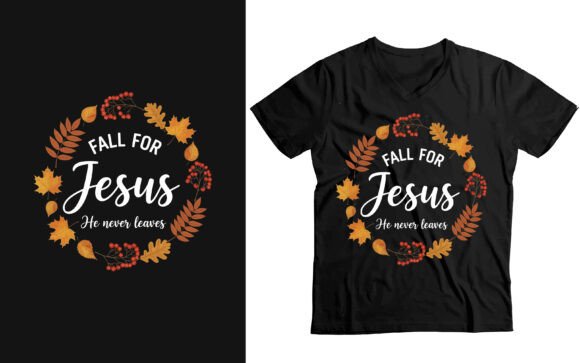 Fall for Jesus, He Never Leaves Christ T-Shirt Designs