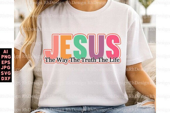 Jesus PNG the Way the Truth the Life PNG — T-Shirt Designs