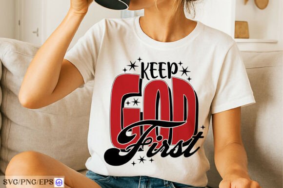 Keep God First Inspirational Christian T-Shirt Designs