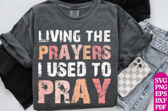 Living the Prayers Christian PNG Bible T-Shirt Designs