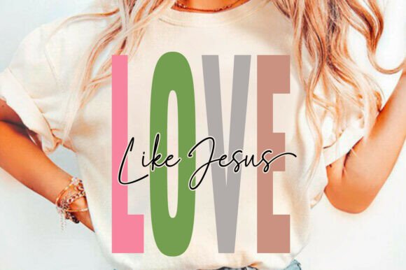 Love Like Jesus SVG & PNG for T-Shirt Designs