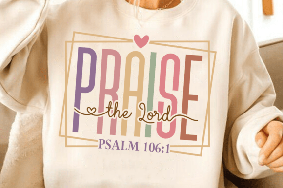 Praise the Lord SVG, Christian Quotes SVG for T-Shirt Designs