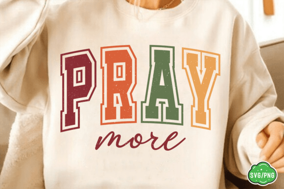 Pray More SVG PNG: Fall Christian SVG for T-Shirt Designs