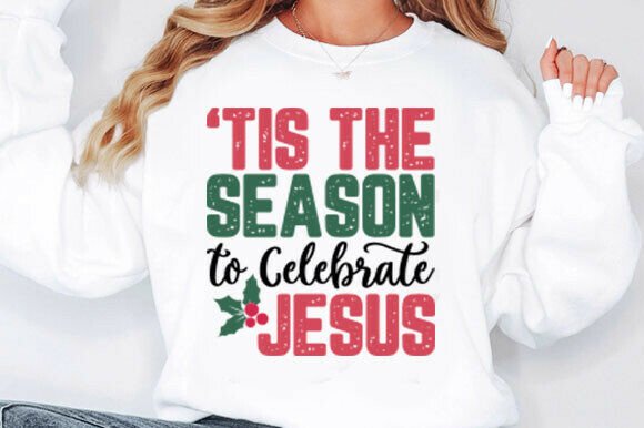Tis the Season to Celebrate Jesus Svg